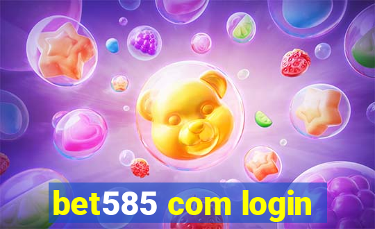 bet585 com login